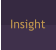Insight